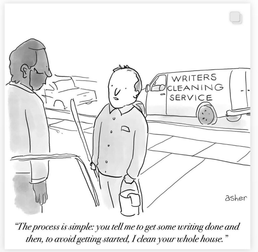 A cartoon depicting a "Writer's cleaning service." The writer/cleaner stands at the client's door explaining: “You tell me to get some writing done, then to avoid getting started I clean your whole house.”